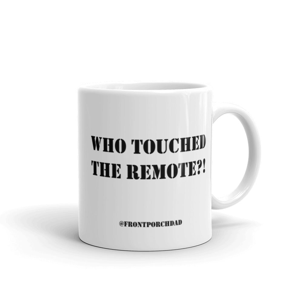 Who touched the remote Mug