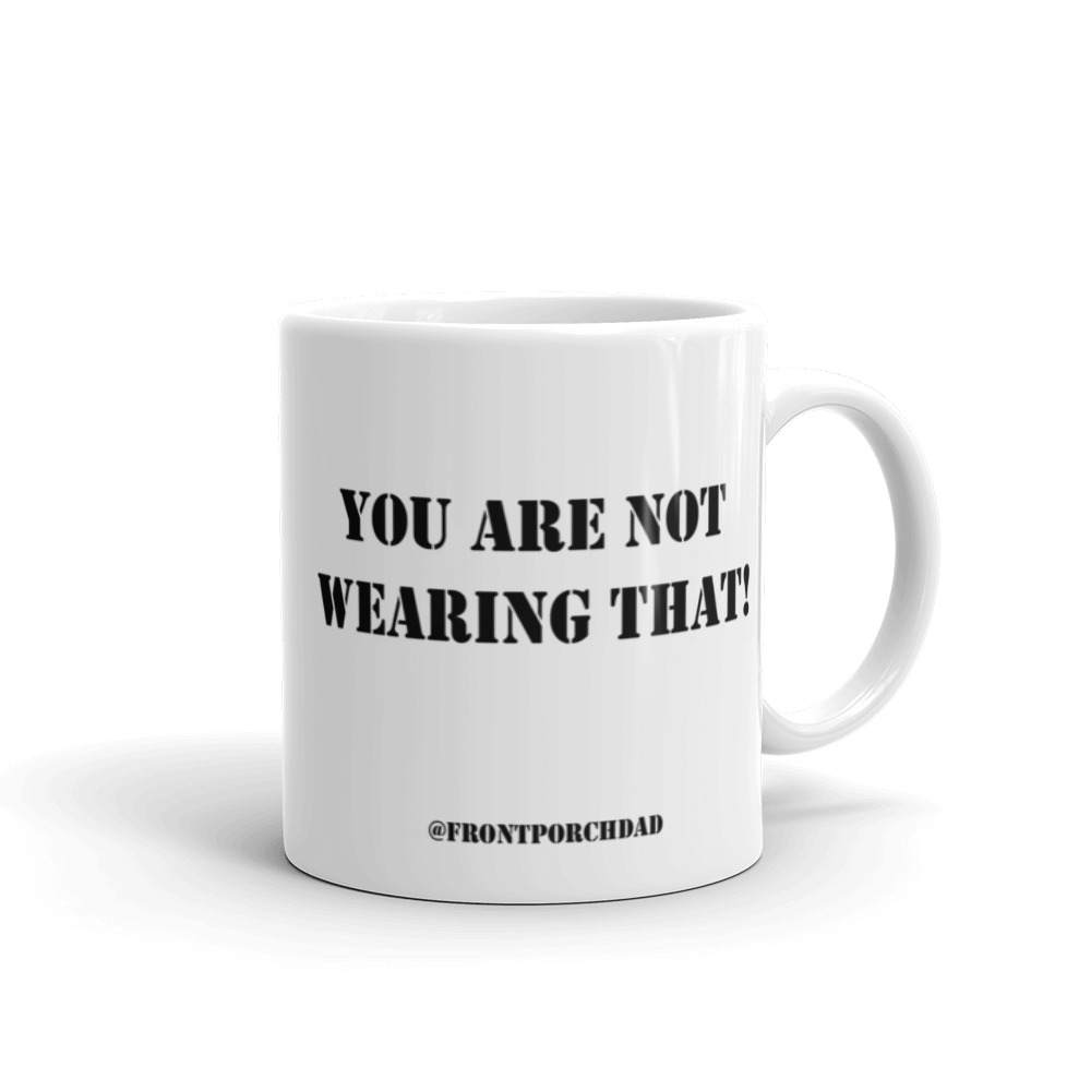 You are not wearing that! Mug