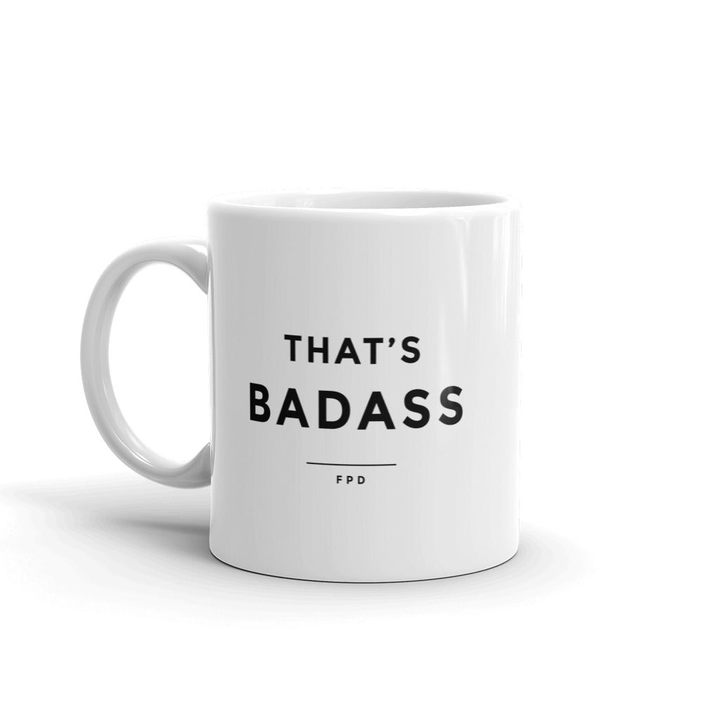 That's Badass Coffee Mug