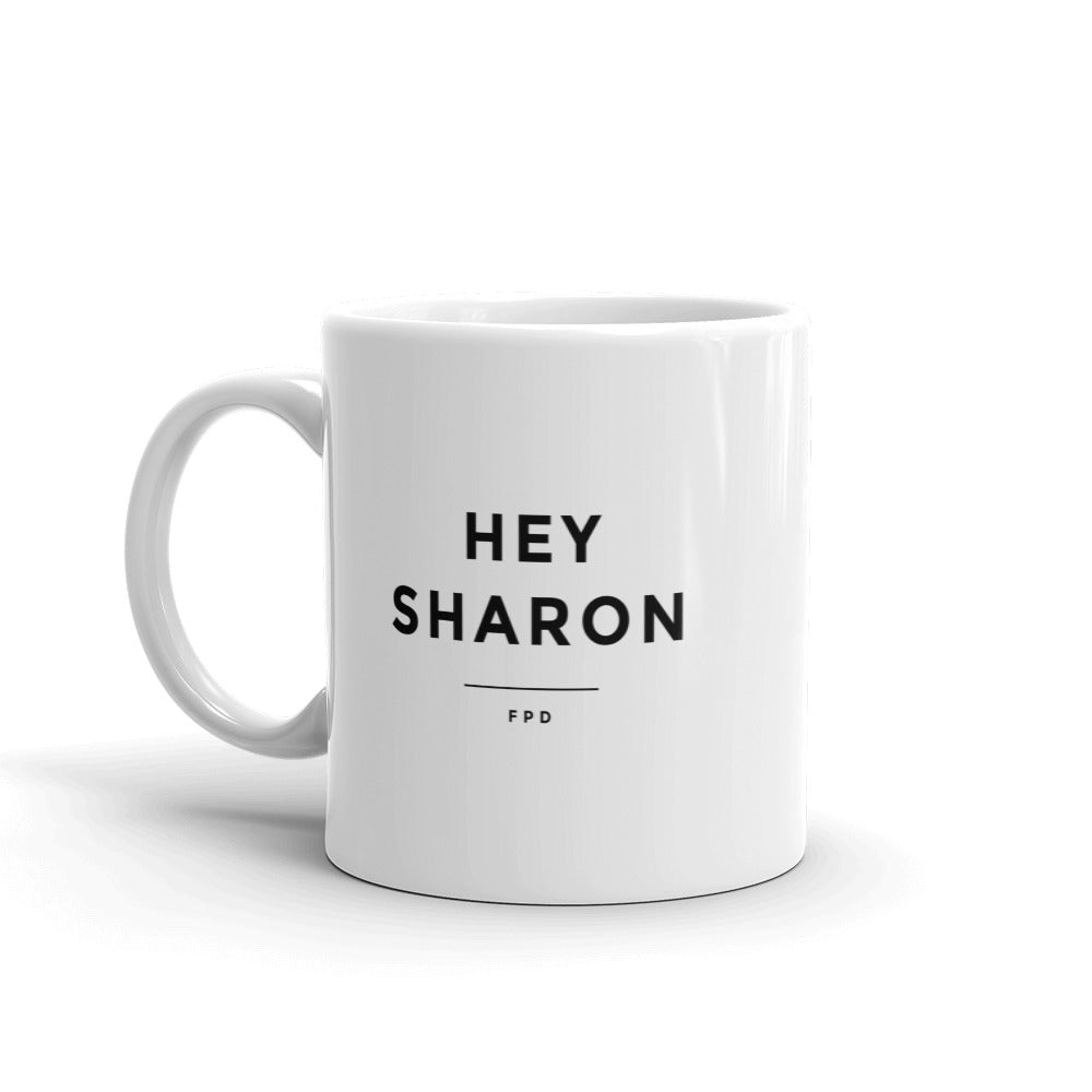 Hey Sharon Coffee Mug