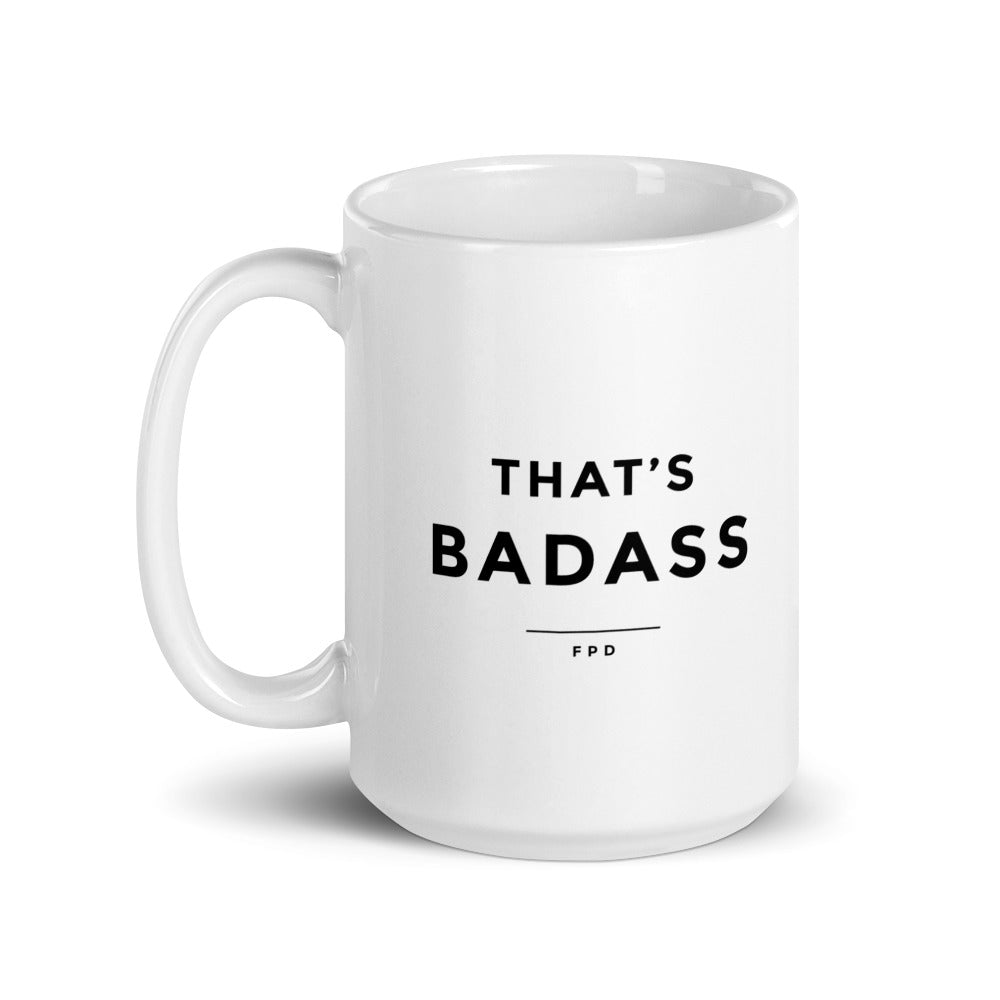 That's Badass Coffee Mug