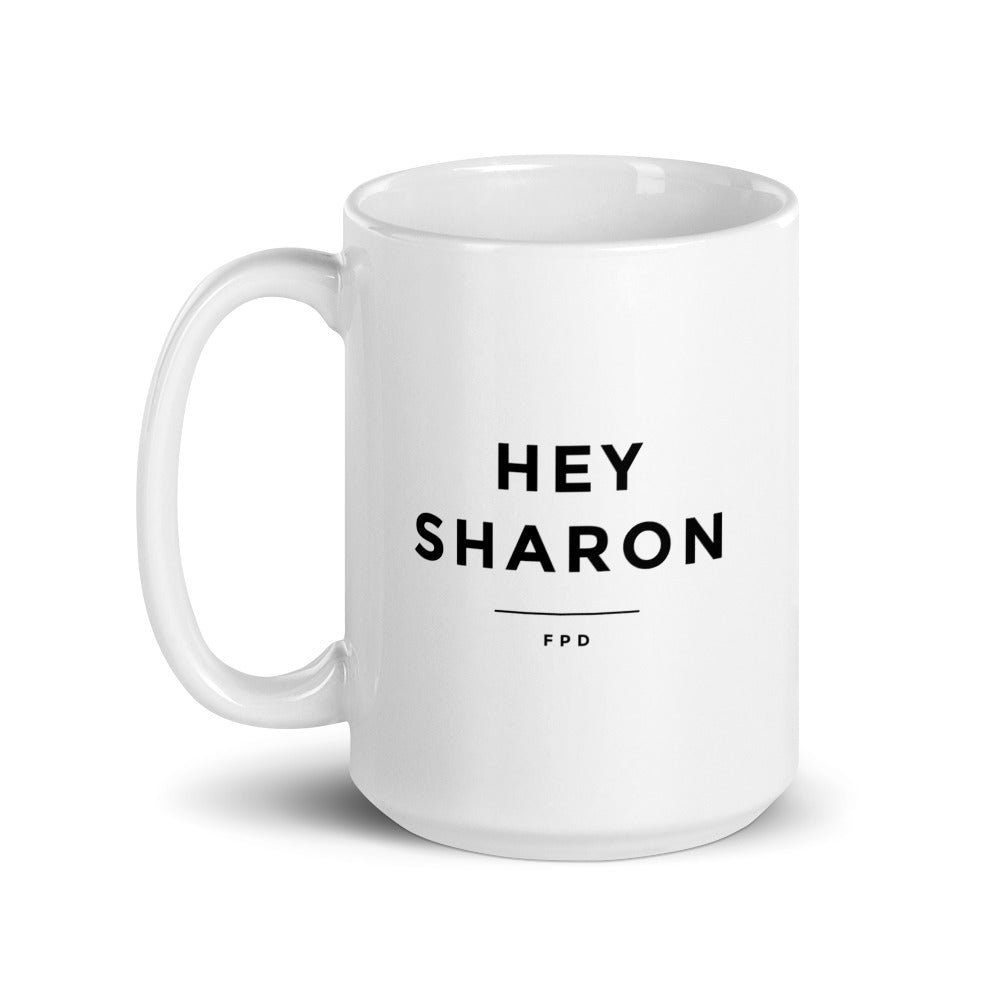 Hey Sharon Coffee Mug